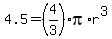 4.5=%284%2F3%29pi%2Ar%5E3