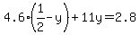 4.6%281%2F2-y%29%2B11y=2.8