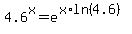 4.6%5Ex+=+e%5E%28x%2Aln%284.6%29%29