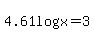 4.61log%28x%29=3