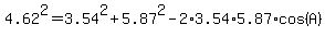 4.62%5E2+=+3.54%5E2+%2B+5.87%5E2+-2%2A3.54%2A5.87+%2Acos%28+A%29