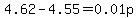 4.62-4.55=0.01p