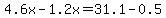 4.6x-1.2x+=+31.1+-+0.5