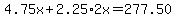 4.75x%2B2.25%2A2x=277.50