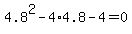 4.8%5E2+-+4%2A4.8+-+4+=+0