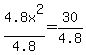 4.8x%5E2%2F4.8=30%2F4.8
