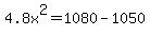 4.8x%5E2=1080-1050