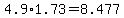 4.9%2A1.73=8.477