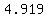 4.919