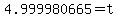 4.999980665=t