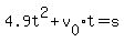 4.9t%5E2+%2B+v%5B0%5Dt=+s