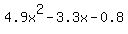 4.9x%5E2-3.3x+-+0.8