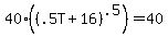 40%28%28.5T%2B16%29%5E.5%29=40