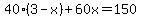 40%283-x%29%2B60x=150