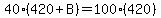 40%28420%2BB%29=100%28420%29