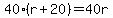 40%28r%2B20%29=40r
