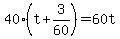 40%28t%2B3%2F60%29=60t