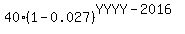 40%2A%281-0.027%29%5E%28YYYY-2016%29
