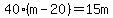 40%2A%28m-20%29+=+15m