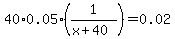 40%2A0.05%281%2F%28x%2B40%29%29=0.02