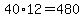 40%2A12+=+480