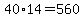 40%2A14=560