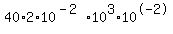 40%2A2%2A10%5E%28-2%29%2A10%5E3%2A10%5E-2