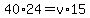 40%2A24=v%2A15