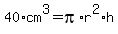 40%2Acm%5E3+=+pi%2Ar%5E2%2Ah