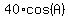 40%2Acos%28A%29