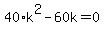40%2Ak%5E2+-+60k+=+0
