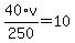 40%2Av%2F250=10