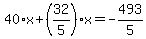40%2Ax%2B%2832%2F5%29%2Ax=-493%2F5