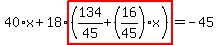 40%2Ax%2B18%2Ahighlight%28%28134%2F45%2B%2816%2F45%29%2Ax%29%29=-45