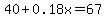 40%2B0.18x=67