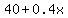 40%2B0.4x