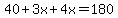 40%2B3x%2B4x=180%7D%7D%0D%0A%7B%7B%7B7x=140