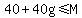 40%2B40g+%3C=+M