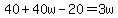 40%2B40w-20=3w