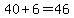 40%2B6=46