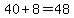40%2B8=48