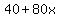 40%2B80x