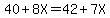 40%2B8X=42%2B7X