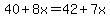 40%2B8x=42%2B7x