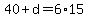 40%2Bd=6%2A15