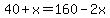 40%2Bx=160-2x