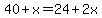 40%2Bx=24%2B2x