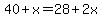 40%2Bx=28%2B2x