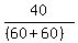 40%2F%28%2860%2B60%29%29