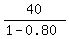 40%2F%281-0.80%29